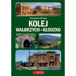 KOLEJ WAŁBRZYCH-KŁODZKO Przemysław Dominas - Księży Młyn