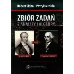 ZBIÓR ZADAŃ Z ANALIZY I ALGEBRY Robert Skiba, Patryk Miziuła - Wydawnictwo Naukowe UMK