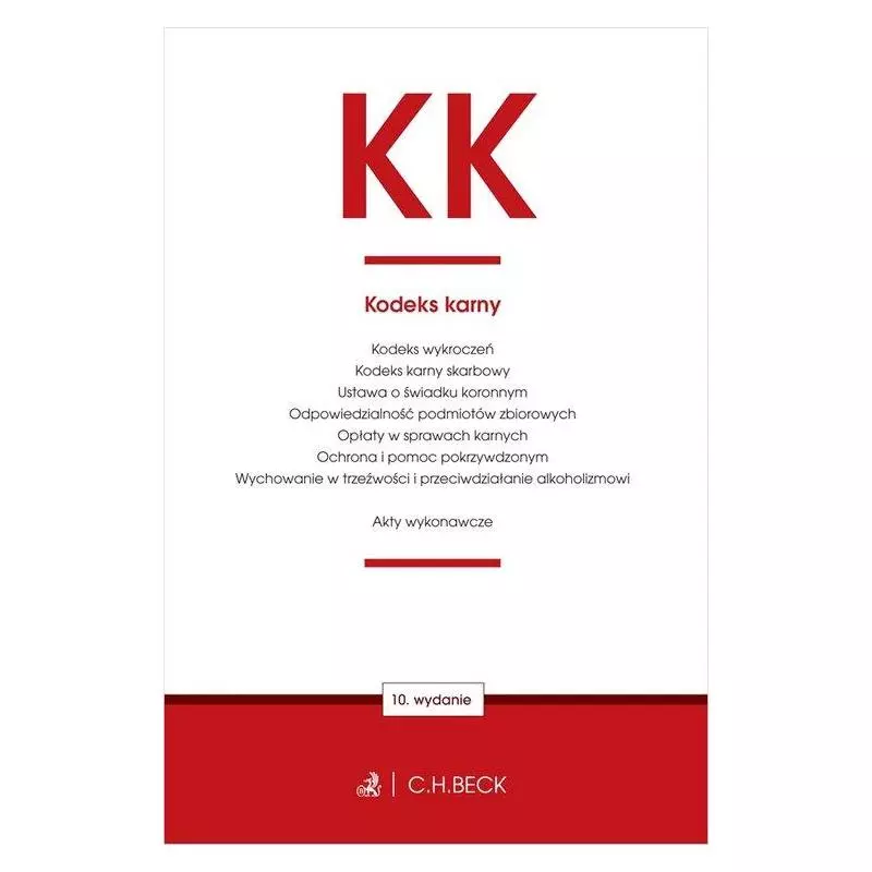 KODEKS KARNY ORAZ USTAWY TOWARZYSZĄCE - C.H. Beck