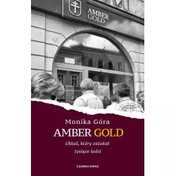 AMBER GOLD UKŁAD, KTÓRY OSZUKAŁ TYSIĄCE LUDZI Monika Góra - Czarna Owca