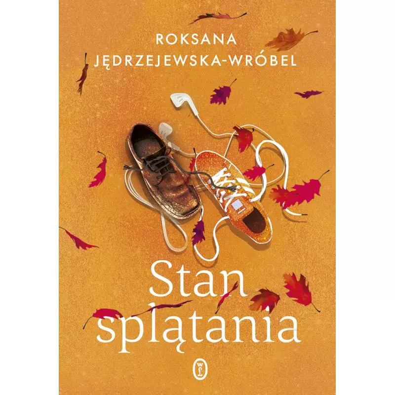 STAN SPLĄTANIA Roksana Jędrzejewska-Wróbel - Wydawnictwo Literackie