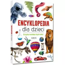 ENCYKLOPEDIA DLA DZIECI KSIĄŻKA KAŻDEGO BYSTRZAKA - Greg