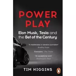 POWER PLAY. ELON MUSK, TESLA AND THE BET OF THE CENTURY Tim Higgins - Penguin Books