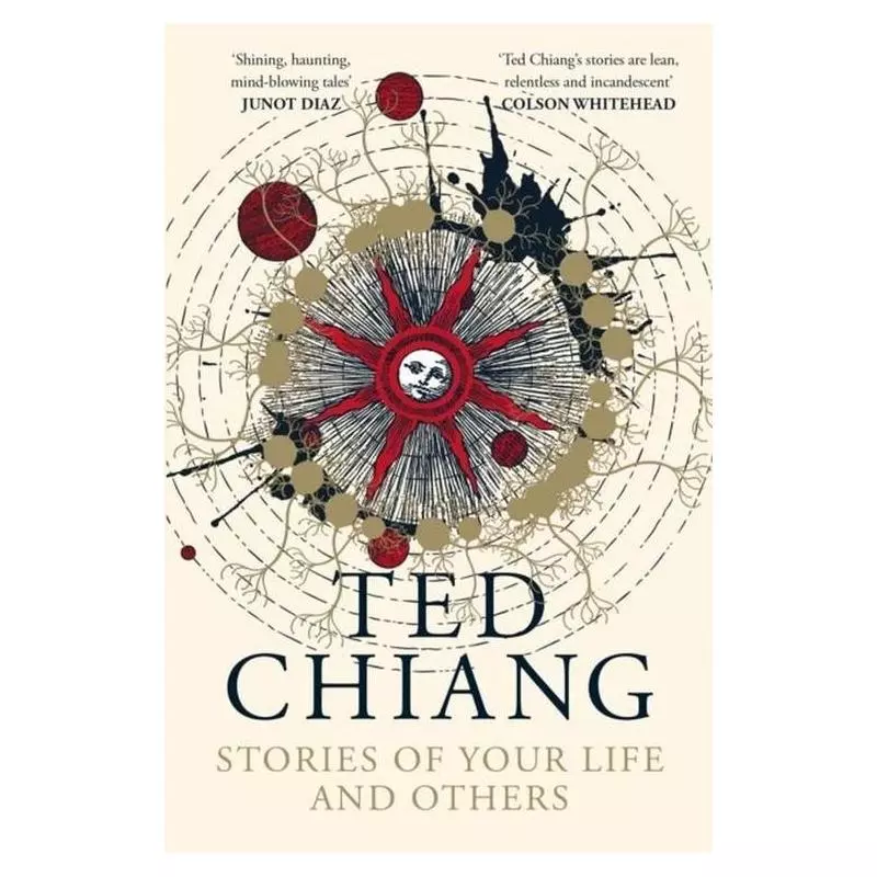 STORIES OF YOUR LIFE AND OTHER Ted Chiang - Picador