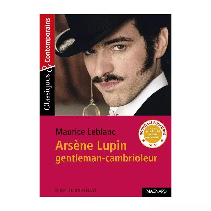 ARSENE LUPIN GENTLEMAN-CAMBRIOLEUR CLASSIQUES ET CONTEMPORAINS Maurice Leblanc - Magnard