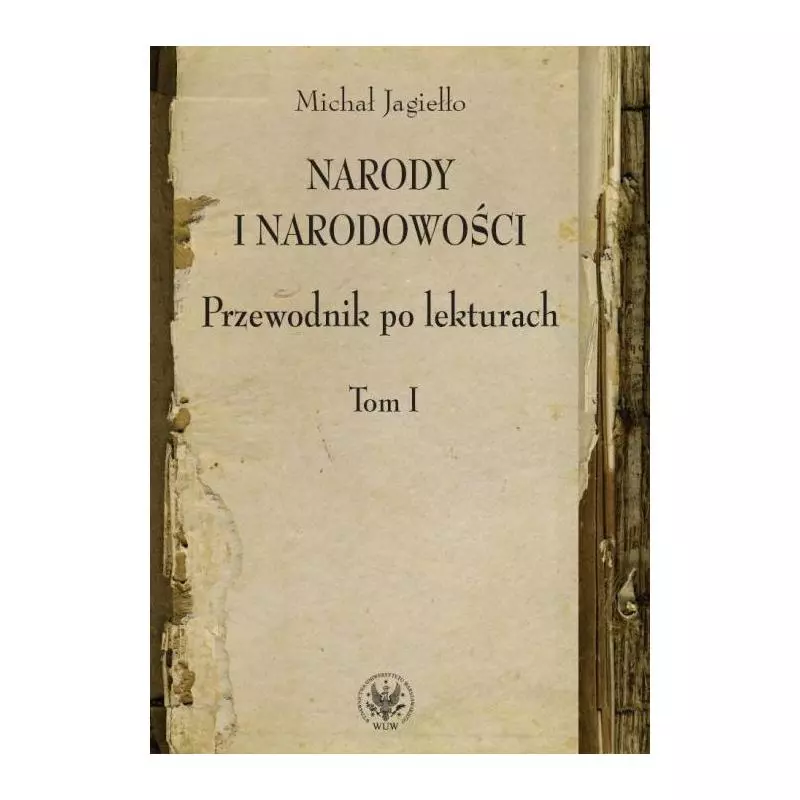 NARODY I NARODOWOŚCI PRZEWODNIK PO LEKTURACH 1 Michał Jagiełło - Wydawnictwa Uniwersytetu Warszawskiego