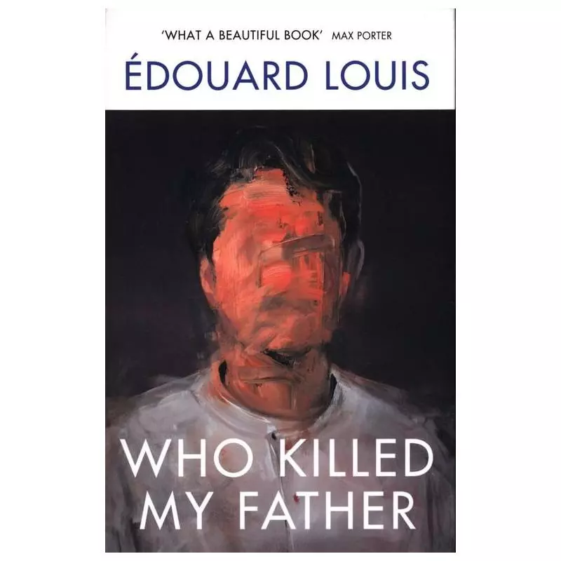 WHO KILLED MY FATHER Edouard Louis - Vintage