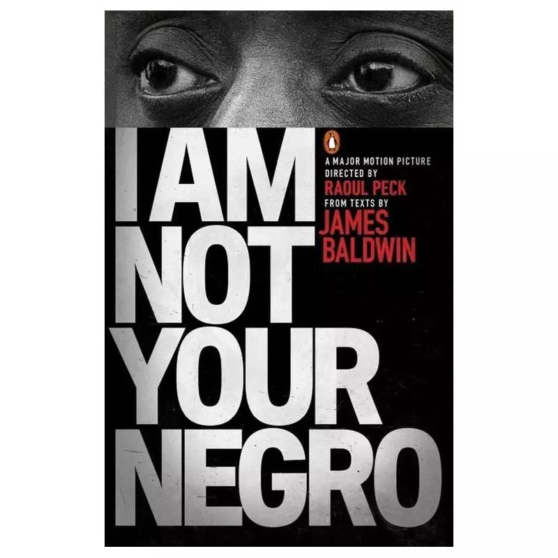 I AM NOT YOUR NEGRO James Baldwin - Penguin Books