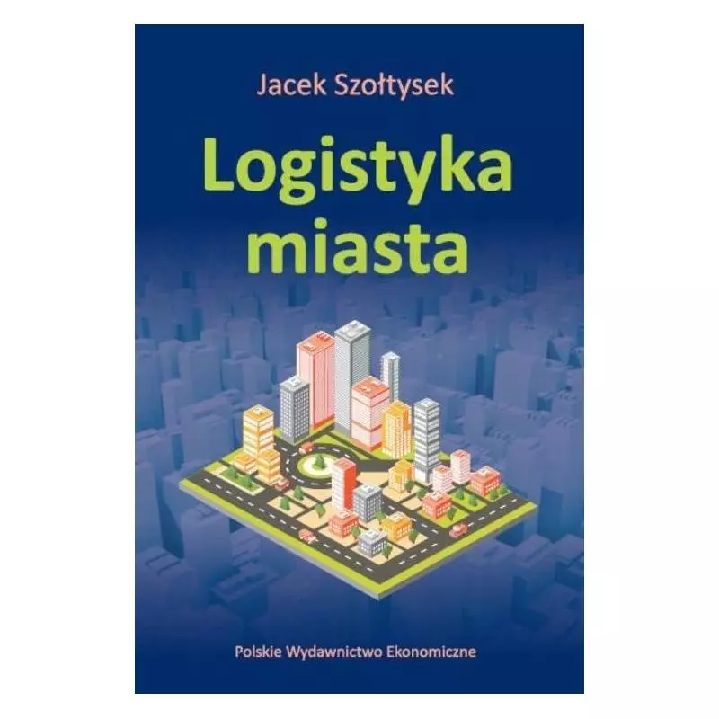 LOGISTYKA MIASTA Jacek Szołtysek - PWE
