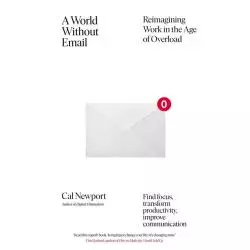 A WORLD WITHOUT EMAIL Cal Newport - Penguin Books