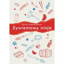 ŻYWIENIOWY NINJA Damian Wojciechowski - Warszawska Firma Wydawnicza
