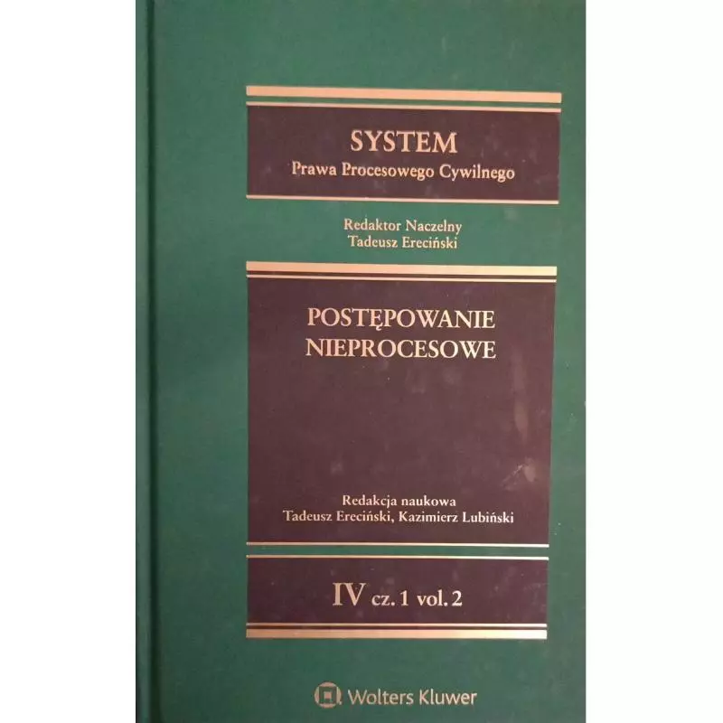 SYSTEM PRAWA PROCESOWEGO CYWILNEGO. POSTĘPOWANIE NIEPROCESOWE 4. CZĘŚĆ 1 VOL. 2 - Wolters Kluwer