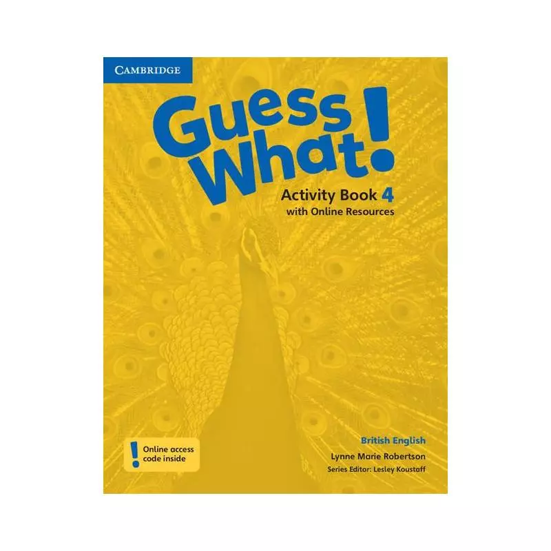GUESS WHAT! 4 ACTIVITY BOOK WITH ONLINE RESOURCES BRITISH ENGLISH Lynne Marie Robertson - Cambridge University Press