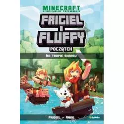 NA TROPIE SKARBU. FRIGIEL I FLUFFY NIEOFICJALNY PRZEWODNIK PO ŚWIECIE MINECRAFT Frigiel - Wydawnictwo RM