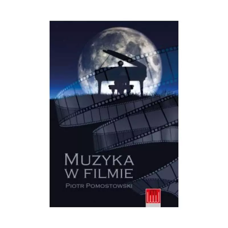 MUZYKA W FILMIE Piotr Pomostowski - Wydawnictwo Wojciech Marzec