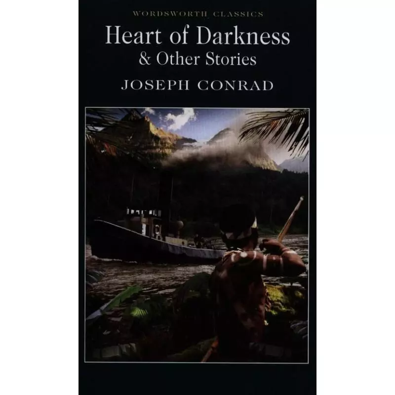HEART OF DARKNESS & OTHER STORIES Joseph Conrad - Wordsworth