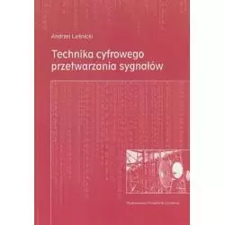 TECHNIKA CYFROWEGO PRZETWARZANIA SYGNAŁÓW Andrzej Leśnicki - Wydawnictwo Politechniki Gdańskiej