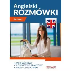 ANGIELSKI ROZMÓWKI DO PRACY Sylwia Waśniewska, Marta Natalia Wróblewska, Joanna Brodziak - Edgard
