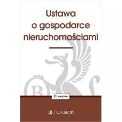 USTAWA O GOSPODARCE NIERUCHOMOŚCIAMI - C.H.Beck