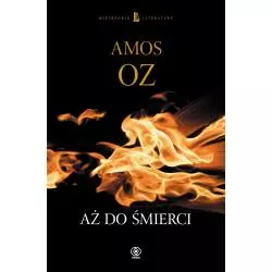 AŻ DO ŚMIERCI Amos Oz - Rebis