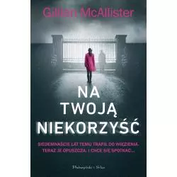 NA TWOJĄ NIEKORZYŚĆ Gillian McAllister - Prószyński