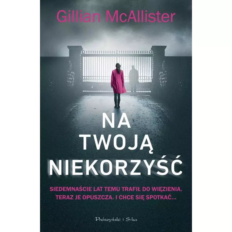NA TWOJĄ NIEKORZYŚĆ Gillian McAllister - Prószyński