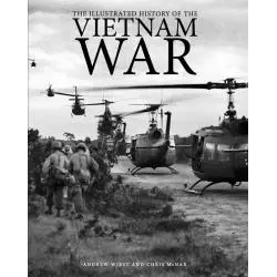THE ILLUSTRATED HISTORY OF THE VIETNAM WAR Andrew Wiest, Chris McNab - 