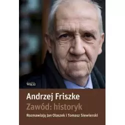 ZAWÓD HISTORYK Andrzej Friszke - Więź