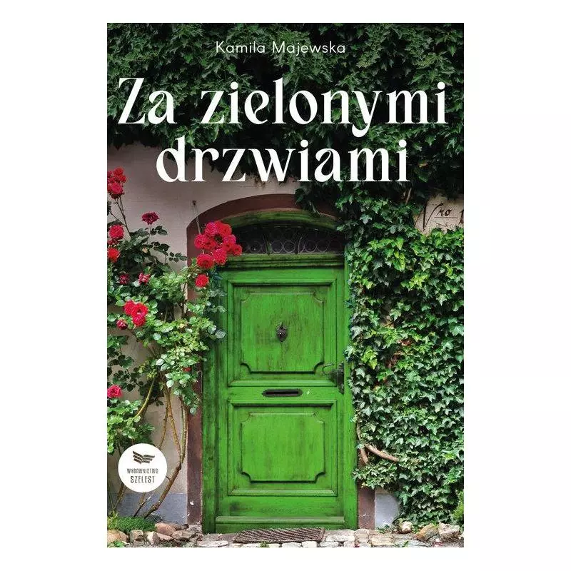 ZA ZIELONYMI DRZWIAMI Kamila Majewska - Szelest