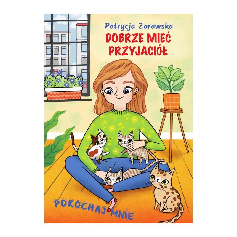 POKOCHAJ MNIE. DOBRZE MIEĆ PRZYJACIÓŁ