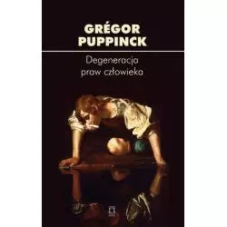 DEGENERACJA PRAW CZŁOWIEKA Grégor Puppinck - Ośrodek Myśli Politycznej