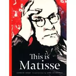 THIS IS MATISSE Annabel Howard - Laurence King Publishing