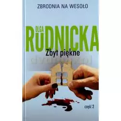 ZBYT PIĘKNE 2 Olga Rudnicka - Prószyński