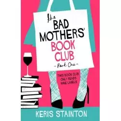 THE BAD MOTHERS BOOK CLUB Keris Stainton - Orion Publishing Co