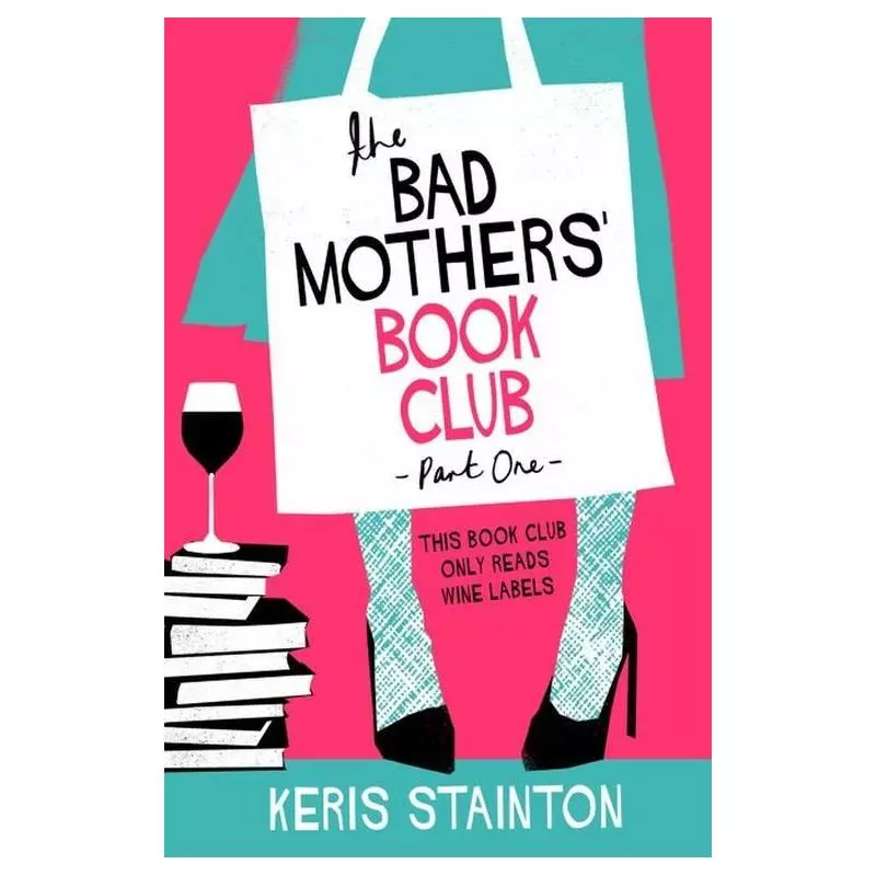 THE BAD MOTHERS BOOK CLUB Keris Stainton - Orion Publishing Co