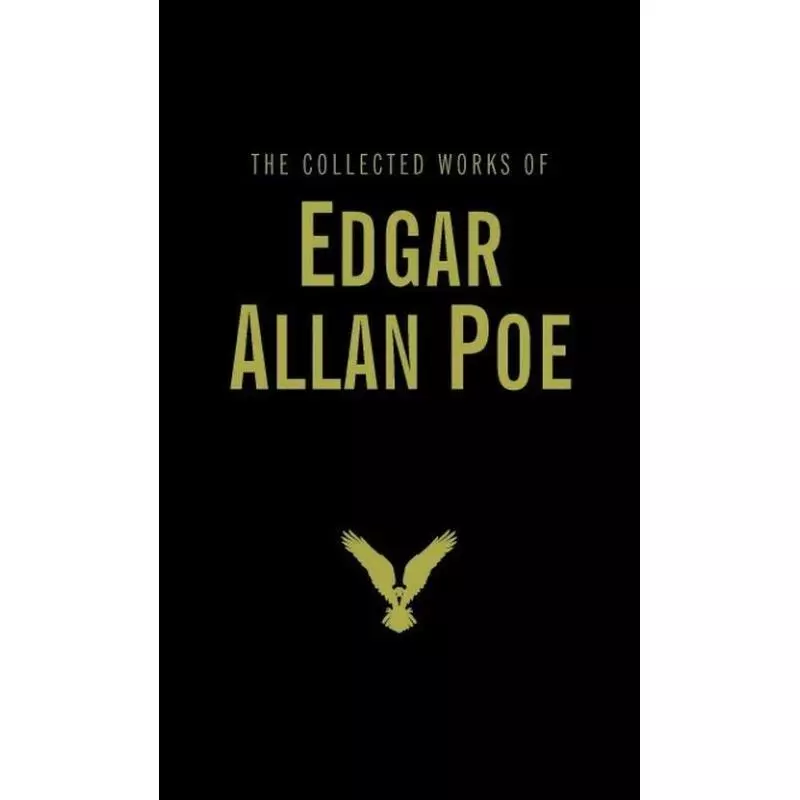 THE COLLECTED WORKS OF EDGAR ALLAN POE - Wordsworth