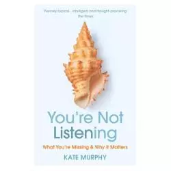 YOU’RE NOT LISTENING Kate Murphy - Vintage