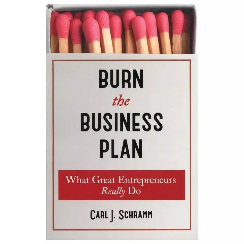 BURN THE BUSINESS PLAN Carl J. Schramm - John Murray