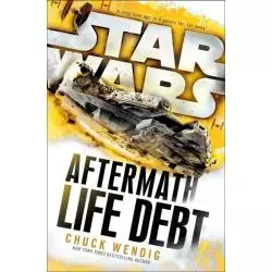 STAR WARS: AFTERMATH: LIFE DEBT Chuck Wendig - Arrow