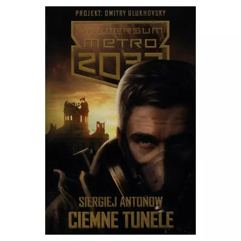 UNIWERSUM METRO 2033. CIEMNE TUNELE Antonow Siergiej - Insignis