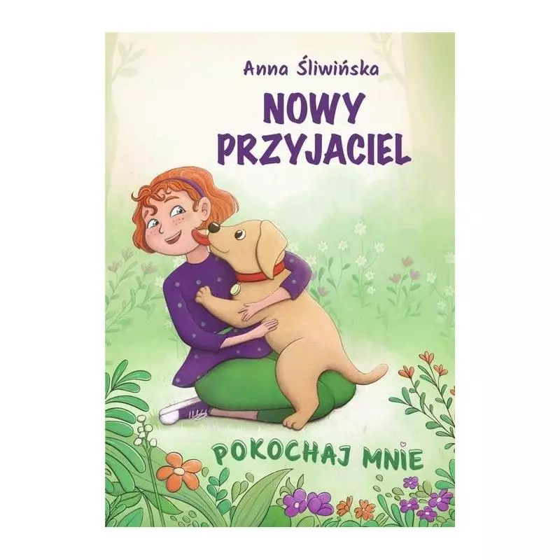 POKOCHAJ MNIE NOWY PRZYJACIEL Anna Śliwińska - SBM