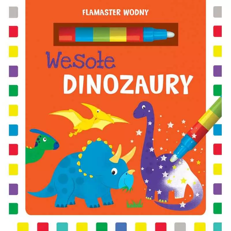 WESOŁE DINOZAURY FLAMASTER WODNY Joanna Liszewska II GATUNEK - Wilga