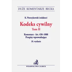 KODEKS CYWILNY 2 KOMENTARZ ART. 450-1088 PRZEPISY WPROWADZAJĄCE Krzysztof Pietrzykowski - C.H. Beck