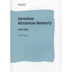 KLIK-KLAK DRAMATY Jarosław Abramow-Newerly - Instytut Badań Literackich PAN