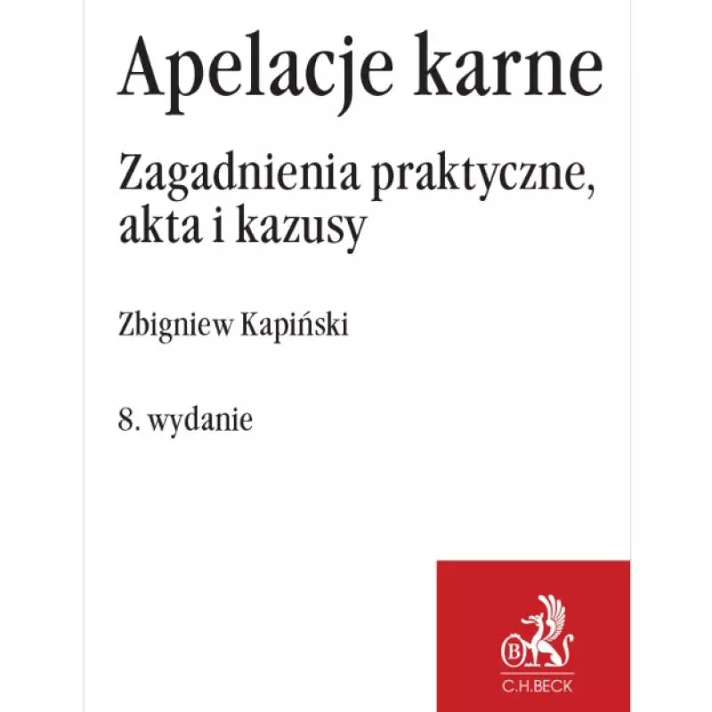 APLIKACJE KARNE. ZAGADNIENIA PRAKTYCZNE, AKTA I KAZUSY - C.H. Beck