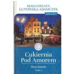 HRYCIOWIE 2 CUKIERNIA POD AMOREM Małgorzata Gutowska-Adamczyk - Prószyński