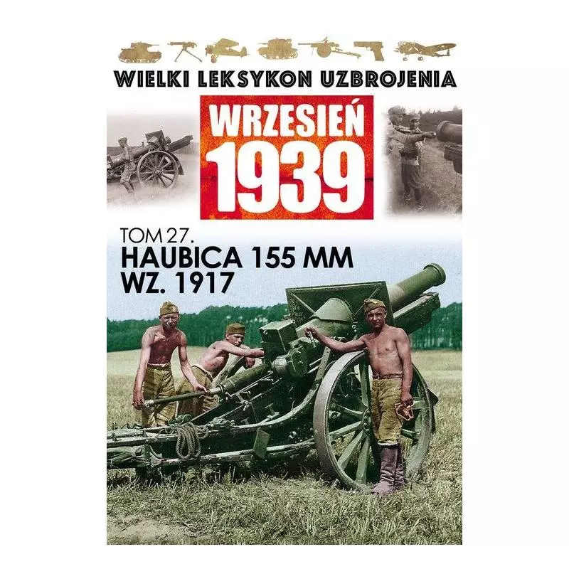 HAUBICA 155 MM WZ.1917 - Edipresse Polska