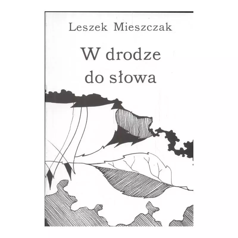 W DRODZE DO SŁOWA Leszek Mieszczak - Ad Oculos