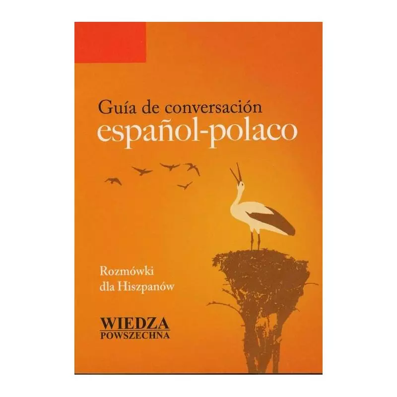 GUIDE DE CONVERSACION ESPANOL-POLACO ROZMÓWKI DLA HISZPANÓW - Wiedza Powszechna