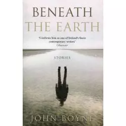 BENEATH THE EARTH John Boyne - Black Swan